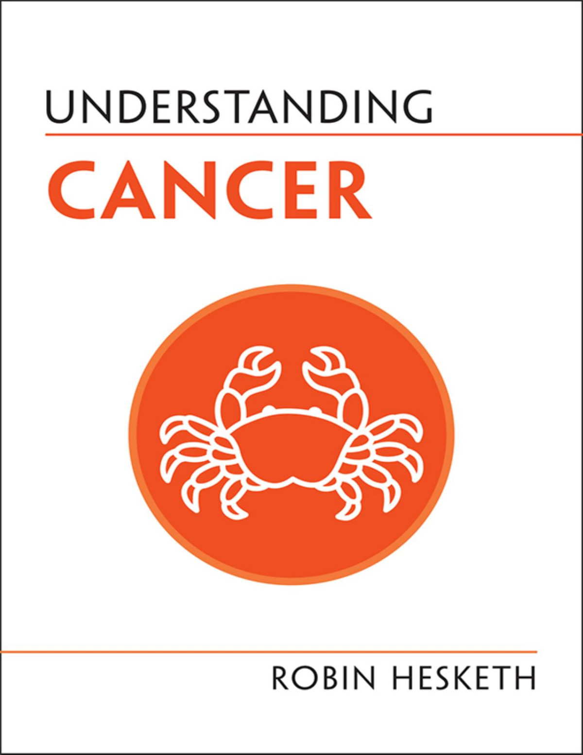 Understanding Life Understanding Cancer Hesketh Robin