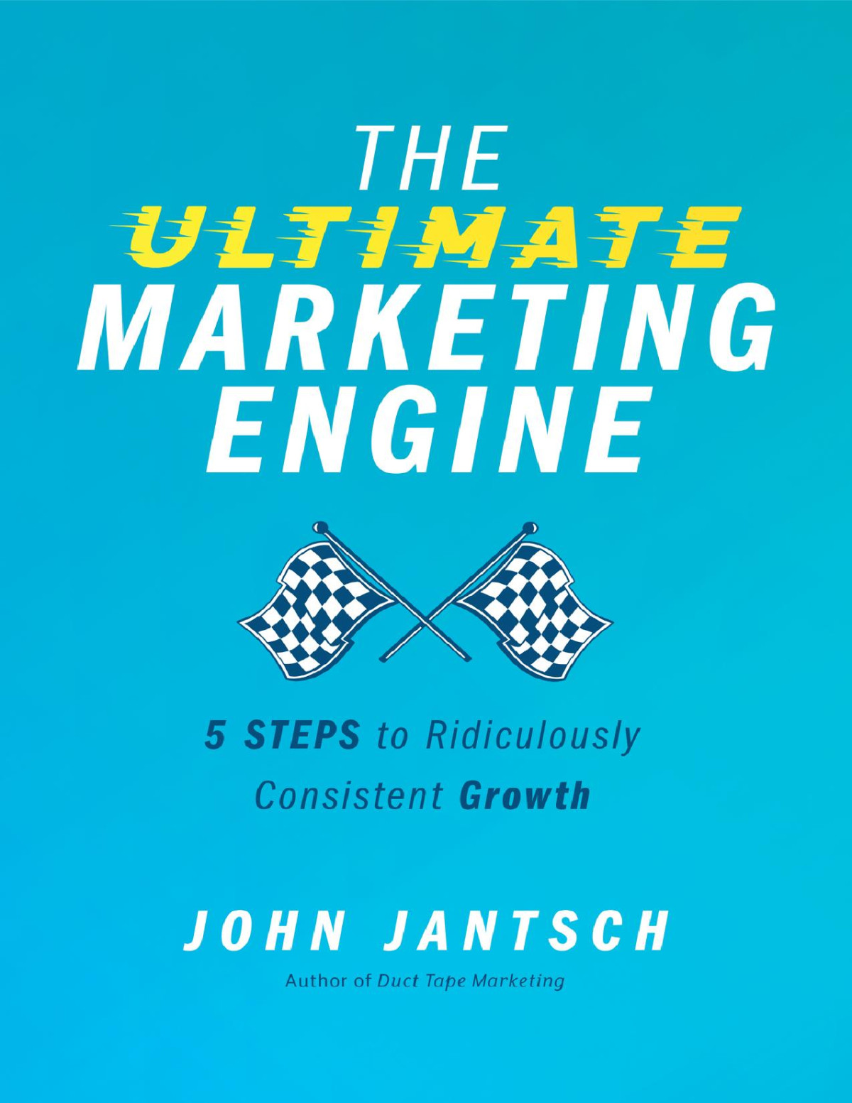 The Ultimate Marketing Engine John Jantsch