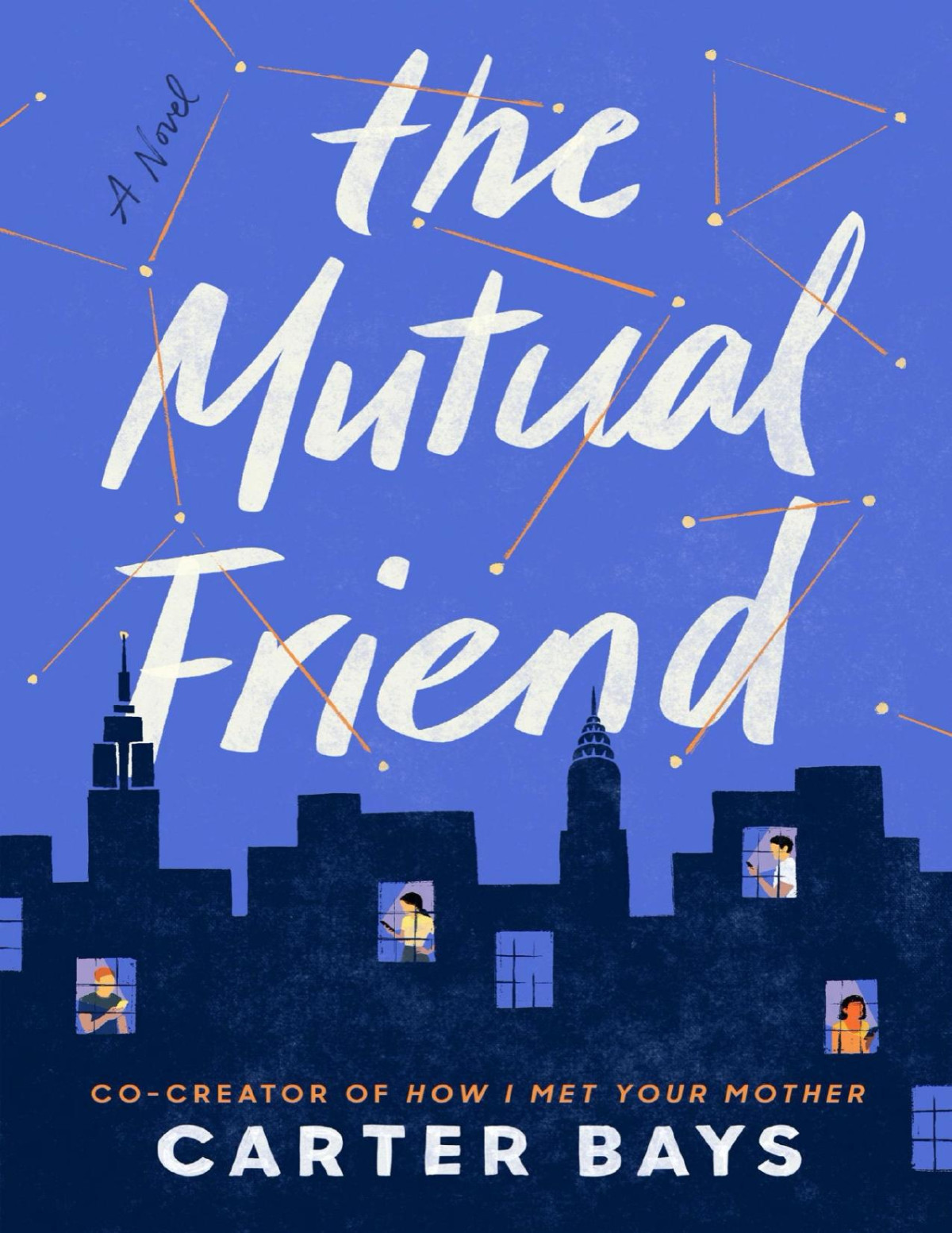 The Mutual Friend A Novel Carter Bays