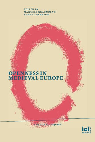 Openness In Medieval Europe Manuele Gragnolati Almut Suerbaum Eds