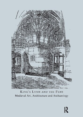 Kings Lynn And The Fens Medieval Art Architecture And Archaeology John Mcneill Ed
