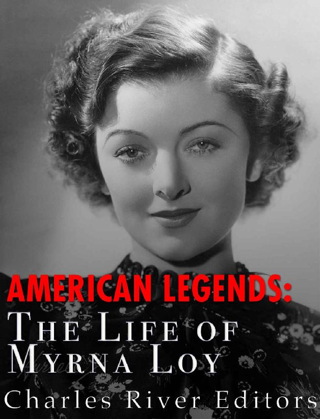 American Legends The Life Of Myrna Loy Charles River Editors