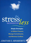 The Stress Less Workbook Jonathan S Abramowitz
