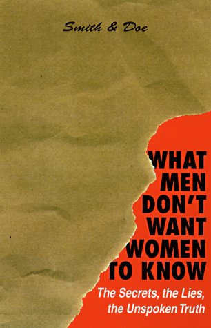 What Men Dont Want Women To Know The Secrets The Lies The Unspoken Truth Mike Smith