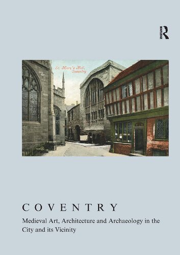 Coventry Medieval Art Architecture And Archaeology In The City And Its Vicinity Linda Monckton