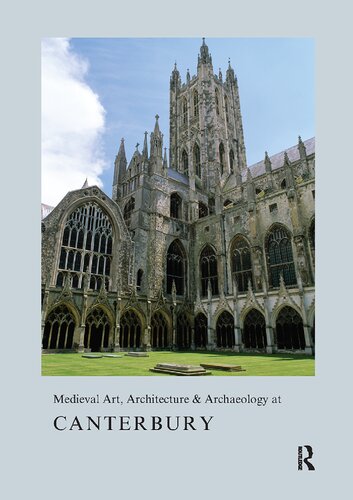 Medieval Art Architecture Archaeology At Canterbury Alixe Bovey