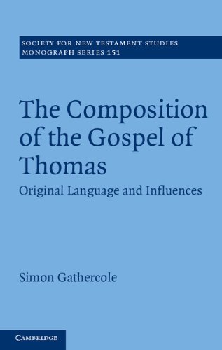 The Composition Of The Gospel Of Thomas Original Language And Inlfuences Simon Gathercole