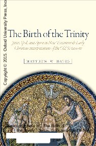 The Birth Of The Trinity Matthew W Bates