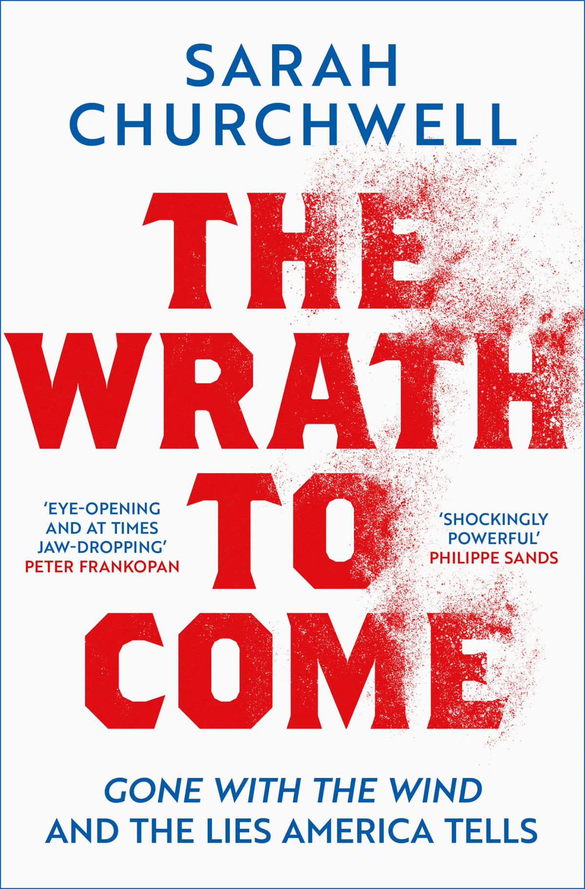 The Wrath To Come Gone With The Wind And The Lies America Tells Sarah Churchwell