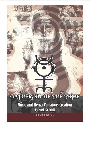 Gathering Of The Tribe Music And Heavy Conscious Creation Mark Goodall