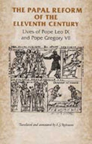 The Papal Reform Of The Eleventh Century Lives Of Pope Leo Ix And Pope Gregory Vii Ian Robinson