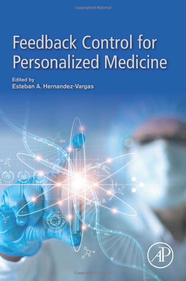 Feedback Control For Personalized Medicine 1st Edition Esteban A Hernandezvargas Editor