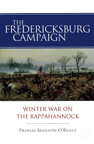 The Fredericksburg Campaign Louisiana Pbk Ed Francis Augustn Oreilly