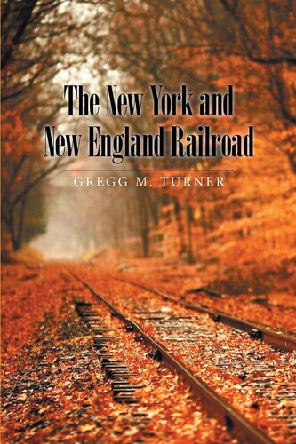 The New York And New England Railroad Gregg M Turner