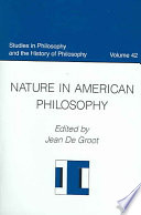 Nature In American Philosophy Studies In Philosophy And The History Of Philosophy Volume 42 Jean De Groot