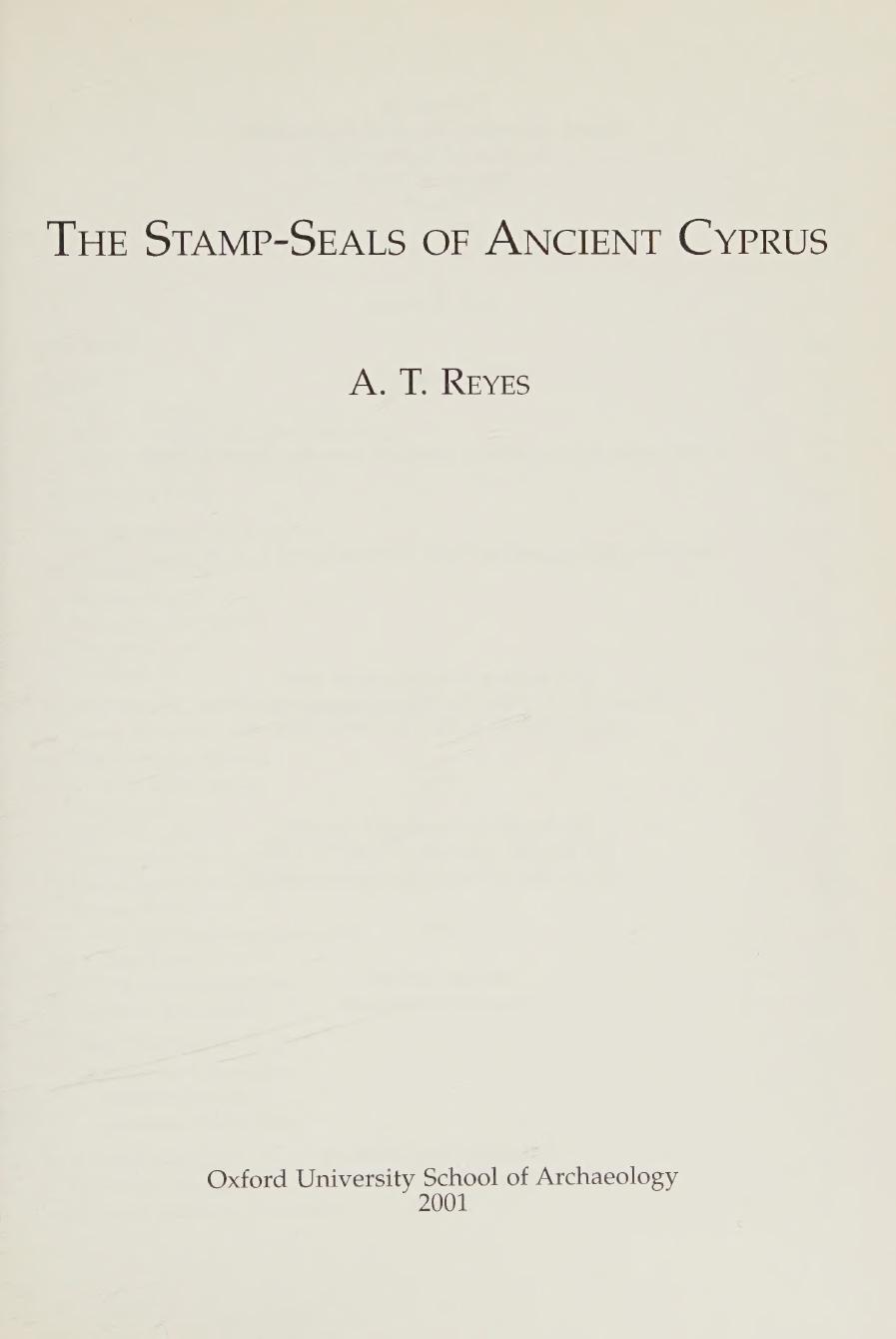 The Stampseals Of Ancient Cyprus A T Reyes