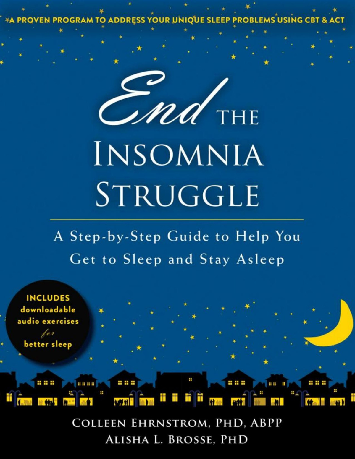End The Insomnia Struggle A Stepbystep Guide To Help You Get To Sleep And Stay Asleep Colleen Ehrnstrom