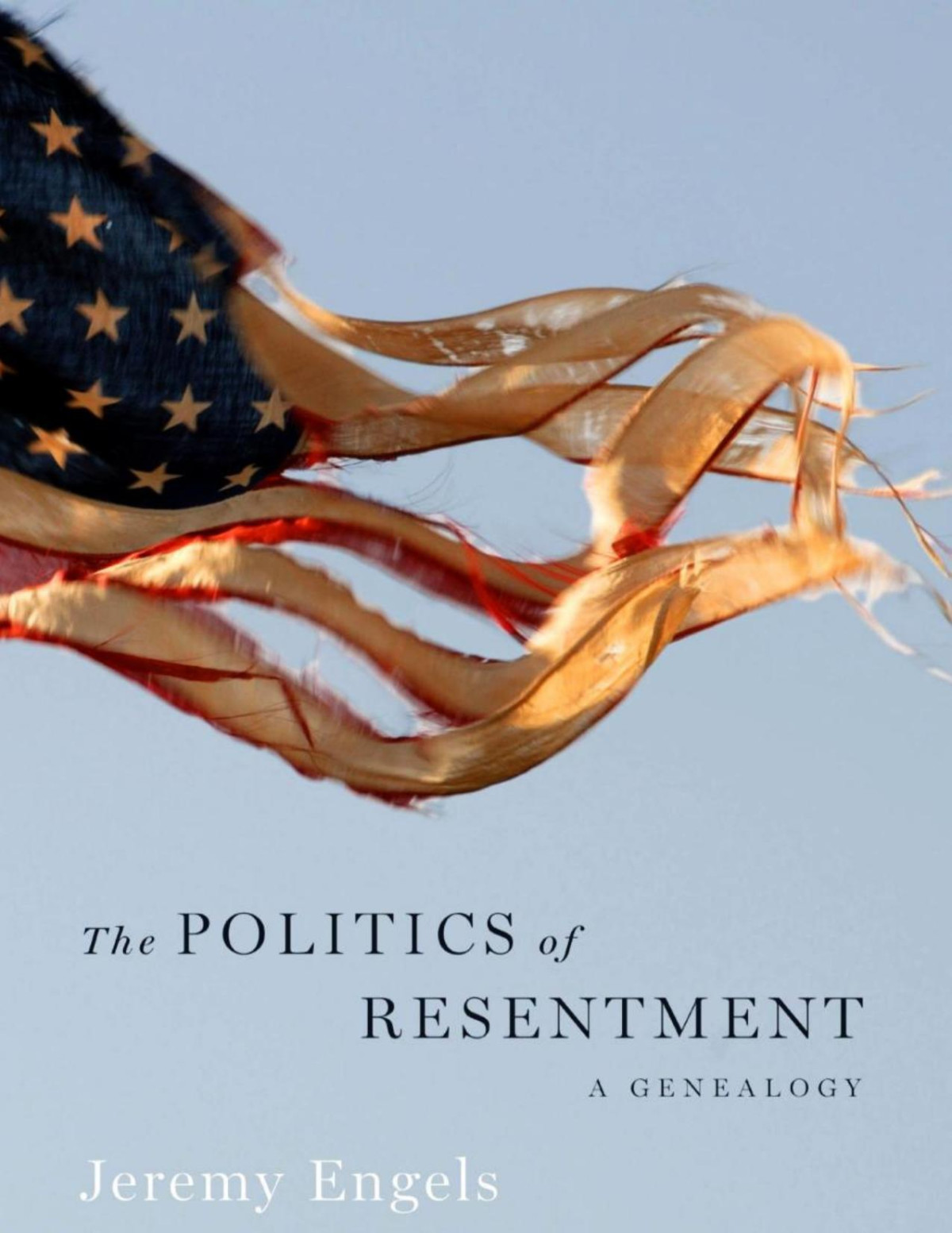 The Politics Of Resentment A Genealogy Jeremy Engels
