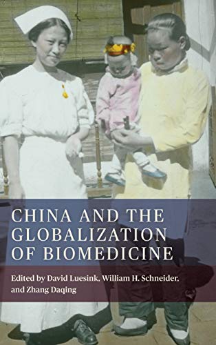 China And The Globalization Of Biomedicine 1st Edition David Luesink