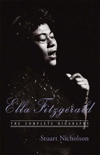 Ella Fitzgerald A Biography Of The First Lady Of Jazz Updated Edition 2004 1st Edition Stuart Nicholson