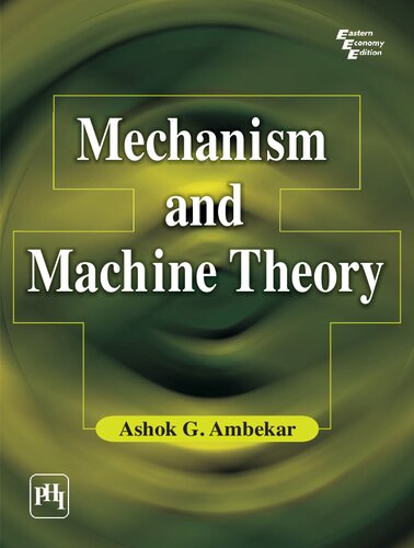 Mechanism And Machine Theory 1st Edition Ashok G Ambekar