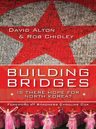 Building Bridges Is There Hope For North Korea David Alton Rob Chidley