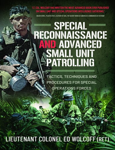 Special Reconnaissance And Advanced Small Unit Patrolling Tactics Techniques And Procedures For Special Operations Forces Edward Wolcoff