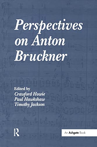 Perspectives On Anton Bruckner 1st Edition Crawford Howie Paul Hawkshaw