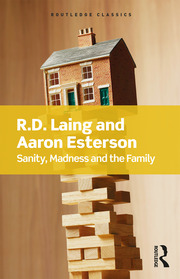 Sanity Madness And The Family R D Laing Aaron Esterson