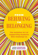 From Behaving To Belonging The Inclusive Art Of Supporting Students Who Challenge Us Julie Causton