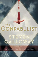 The Confabulist Steven Galloway