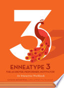 Enneatype 3 The Achiever Performer Motivator An Interactive Workbook Liz Carver
