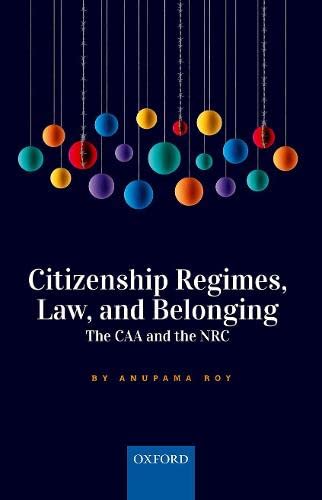 Citizenship Regimes Law And Belonging Anupama Roy