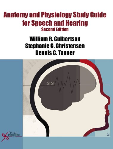 Anatomy And Physiology Study Guide For Speech And Hearing 2nd Edition William Richardson Culbertson