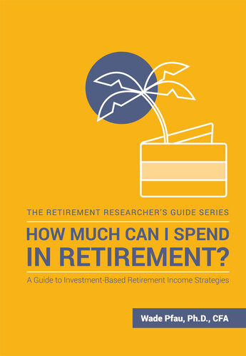 How Much Can I Spend In Retirement Pfau Wade D