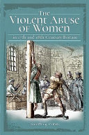 The Violent Abuse Of Women In 17th And 18th Century Britain Geoffrey Pimm