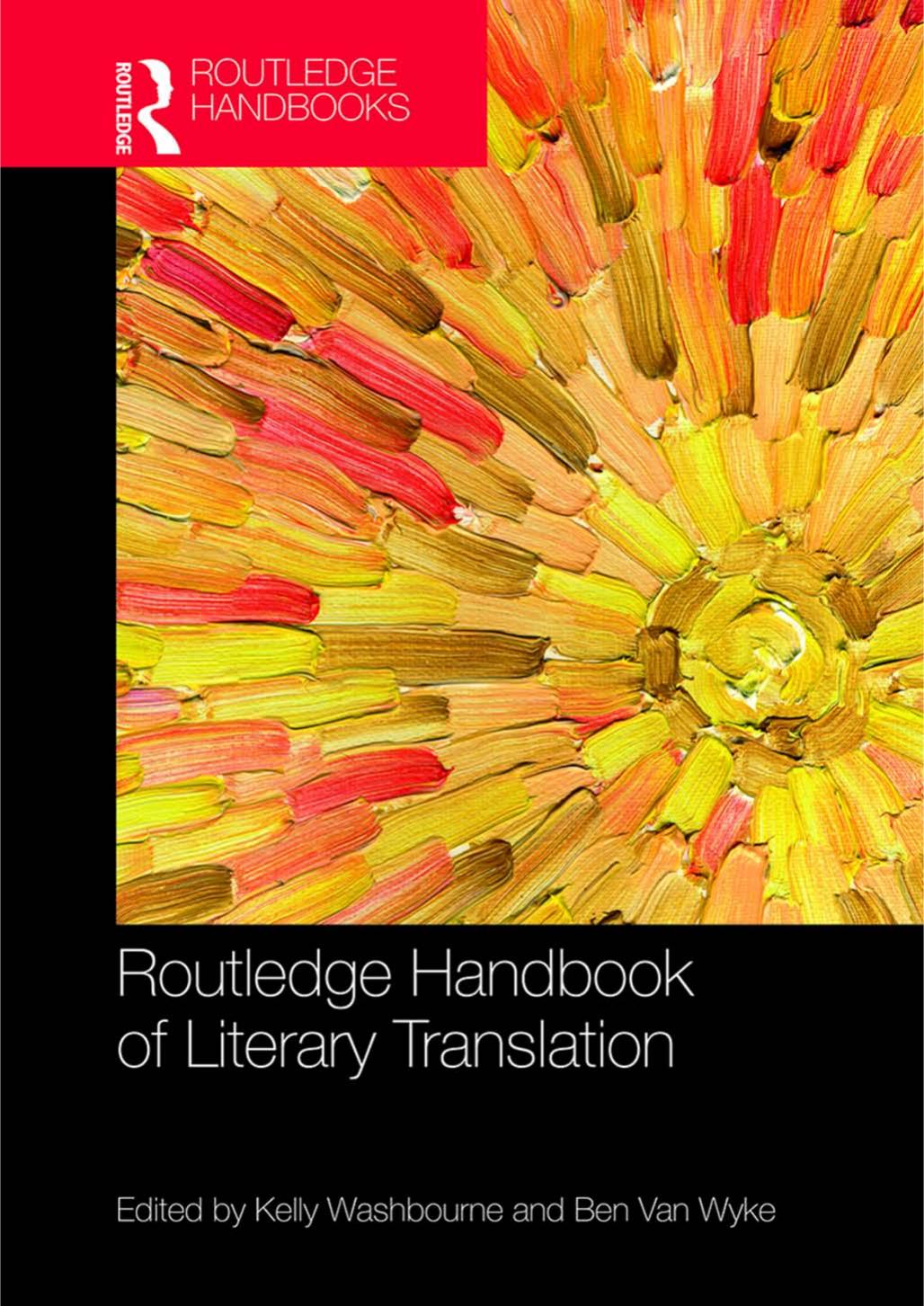 The Routledge Handbook Of Literary Translation 2019th Edition Kelly Washbourne