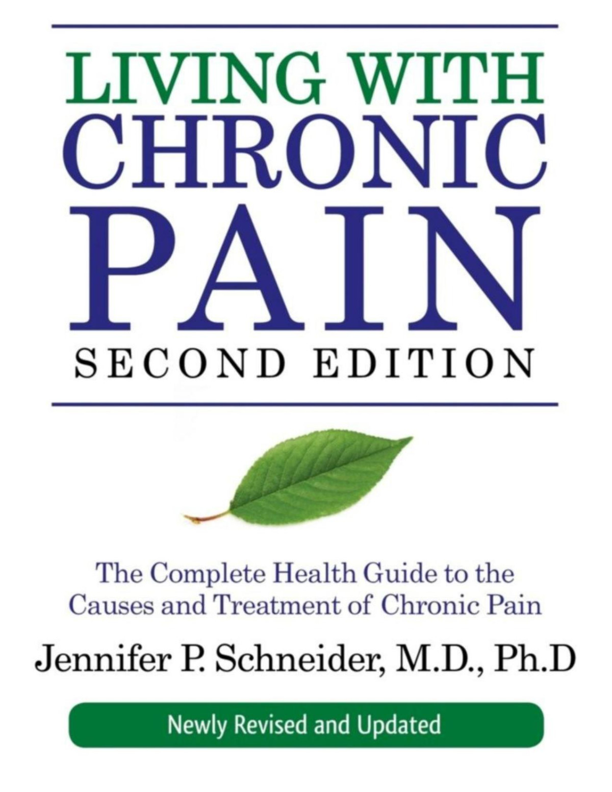 Living With Chronic Pain 2nd Edition The Complete Health Guide To The Causes And Treatment Of Chronic Pain Jennifer P Schneider