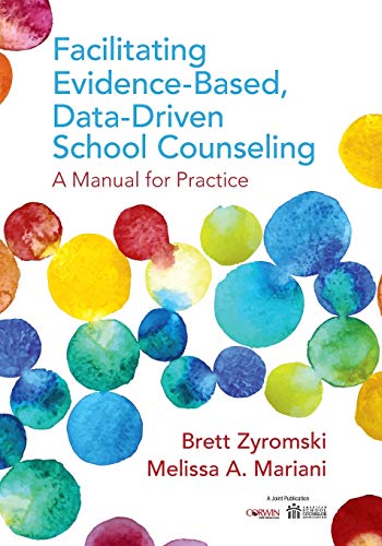 Facilitating Evidencebased Datadriven School Counseling A Manual For Practice 1st Edition Brett Zyromski