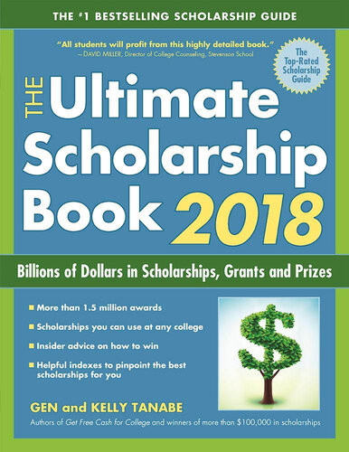 The Ultimate Scholarship Book 2018 Billions Of Dollars In Scholarships Grants And Prizes Gen Tanabe