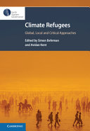 Climate Refugees Global Local And Critical Approaches Simon Behrman