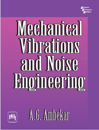 Mechanical Vibrations And Noise Engineering 1st Edition Ashok G Ambekar