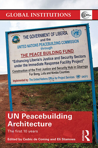 Un Peacebuilding Architecture The First 10 Years Cedric De Coning Eli Stamnes