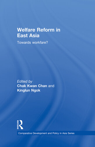 Welfare Reform In East Asia Chak Kwan Chan Kinglun Ngok