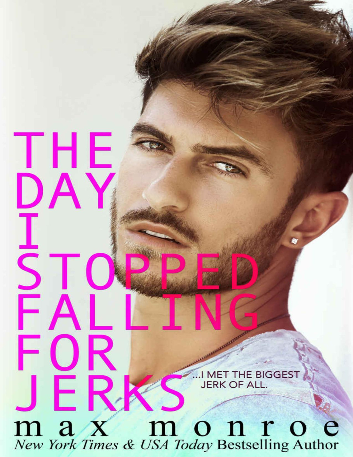 Jerk Duet 01 The Day I Stopped Falling For Jerks Max Monroe