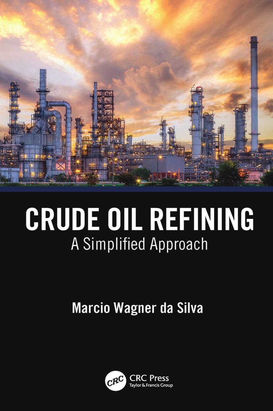 Crude Oil Refining A Simplified Approach Marcio Wagner Da Silva