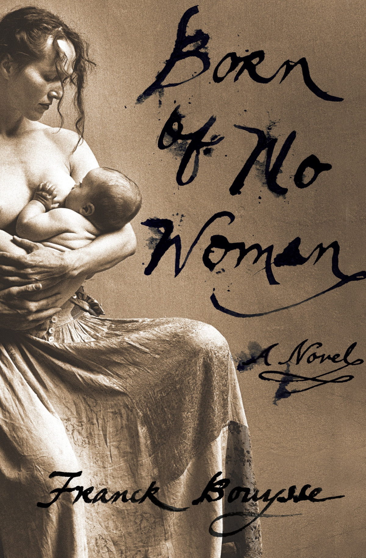 Born Of No Woman Franck Bouysse