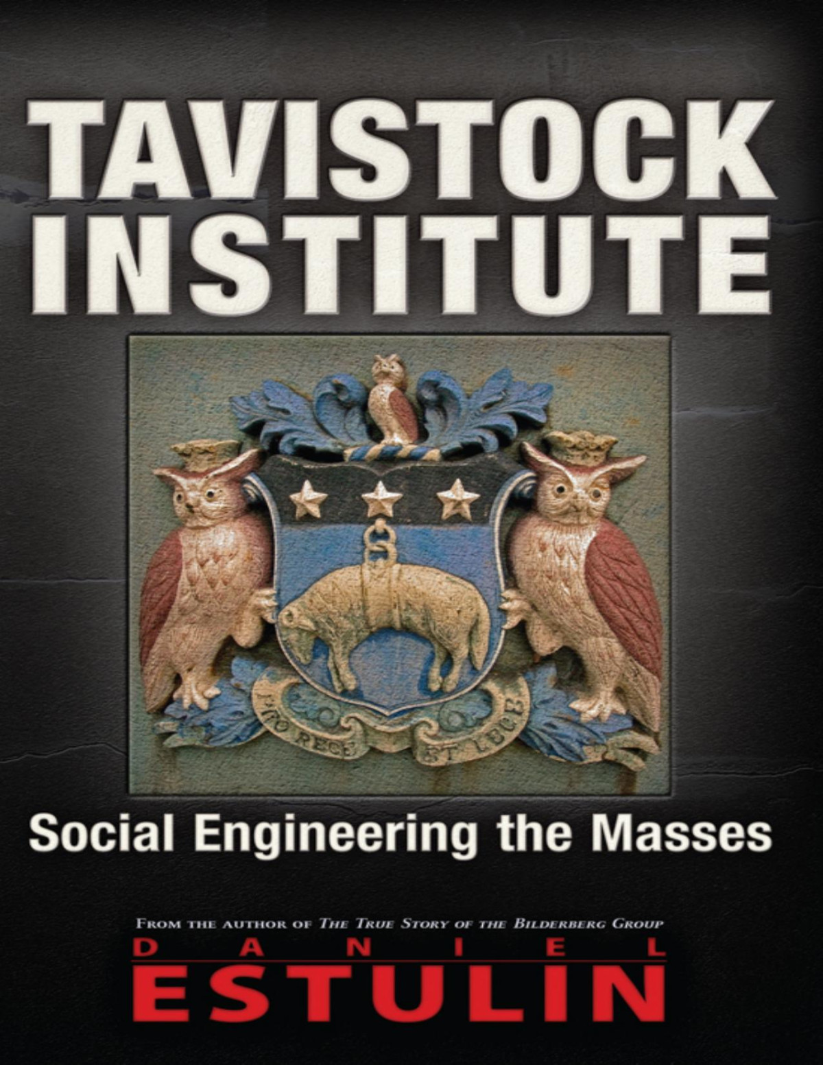 Tavistock Institute Social Engineering The Masses Estulin Daniel