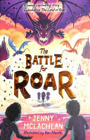 The Battle For Roar New For 2021 The Final Book In The Bestselling Childrens Fantasy Roar Series Book 3 The Land Of Roar Series Mclachlan