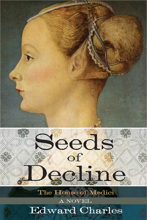 The House Of Medici Seeds Of Decline Edward Charles
